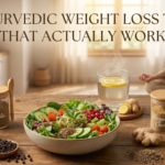 Ayurvedic Weight Loss Tips That Actually Work